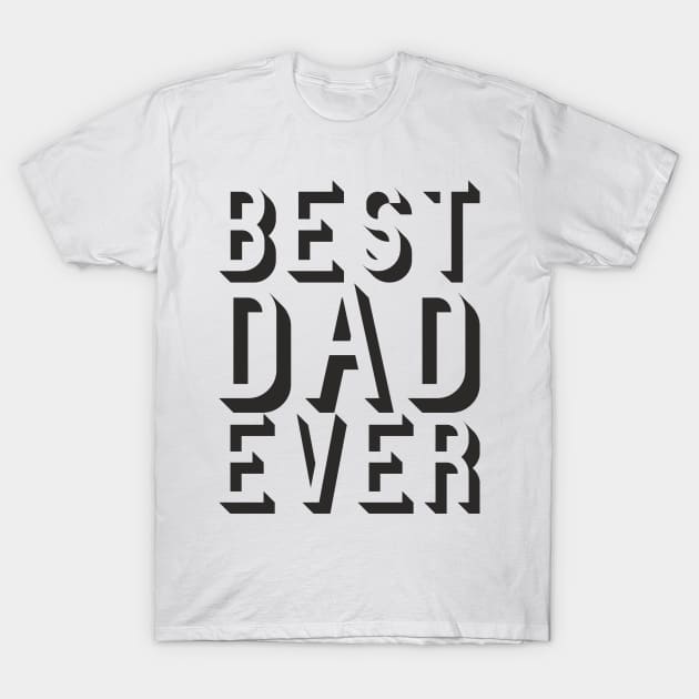 Best dad ever - happy father's day gift 2020 T-Shirt by diystore